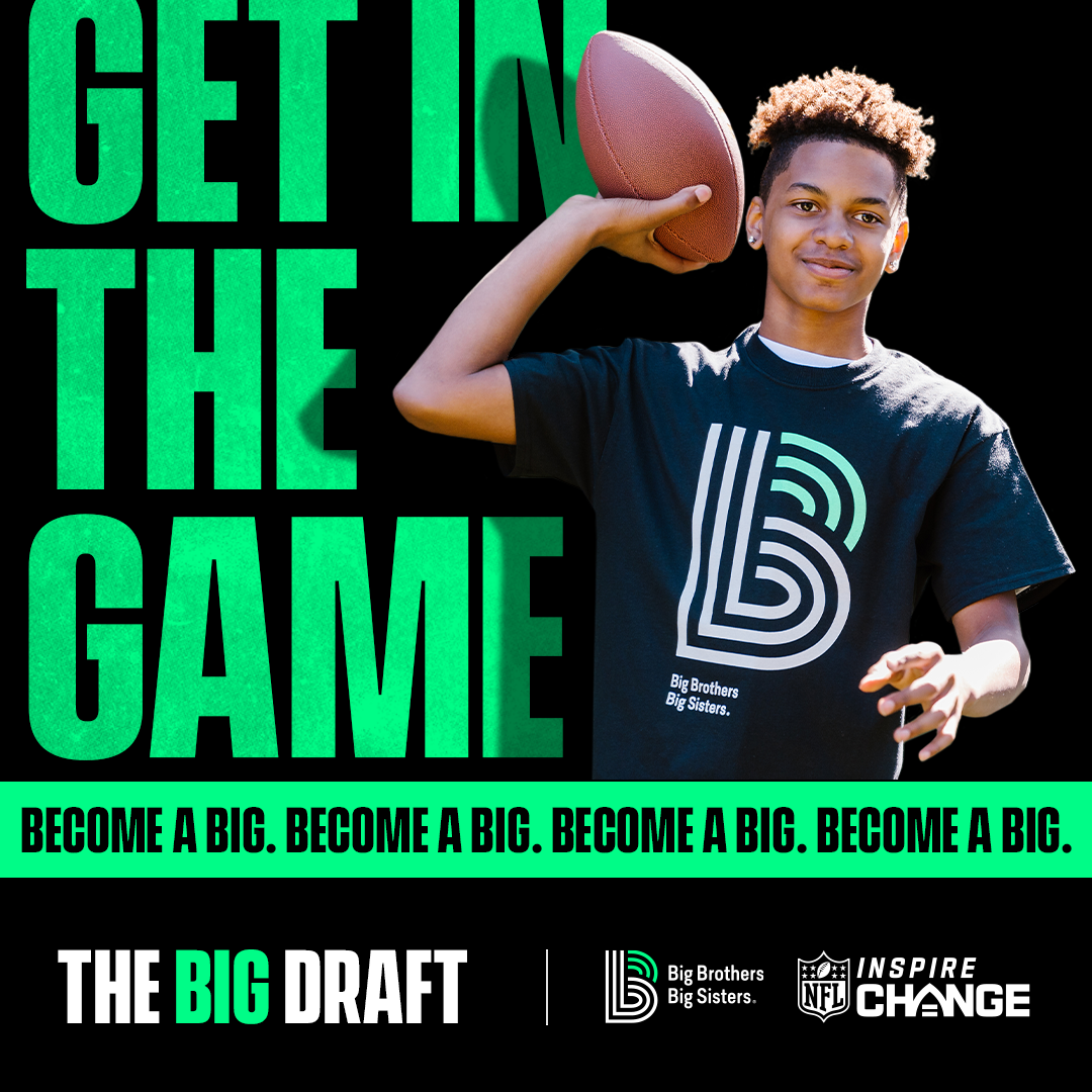 The Big Draft, Get in the Game and become a big today at bbbsaz.org/volunteer.